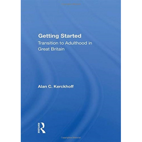 Getting Started: Transition to Adulthood in Great Britain