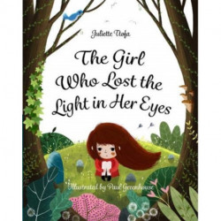 The Girl Who Lost the Light in Her Eyes: A Storybook to Support Children and Young People Who Experience Loss