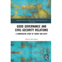 Good Governance and Civil–Security Relations: A Comparative Study of Turkey and Egypt