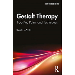 Gestalt Therapy: 100 Key Points and Techniques
