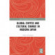 Global Coffee and Cultural Change in Modern Japan