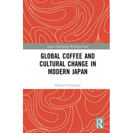 Global Coffee and Cultural Change in Modern Japan