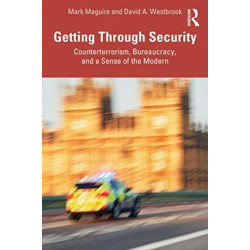Getting Through Security: Counterterrorism, Bureaucracy, and a Sense of the Modern