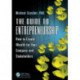 The Guide to Entrepreneurship: How to Create Wealth for Your Company and Stakeholders