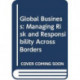 Global Business: Managing Risk and Responsibility Across Borders