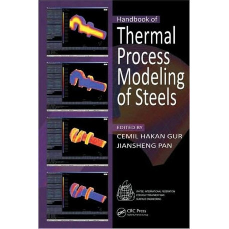 Handbook of Thermal Process Modeling Steels