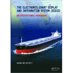 The Electronic Chart Display and Information System (ECDIS): An Operational Handbook