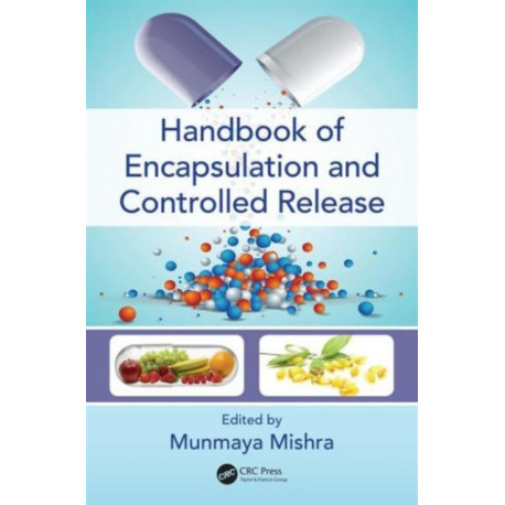 Handbook of Encapsulation and Controlled Release