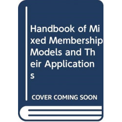 Handbook of Mixed Membership Models and Their Applications