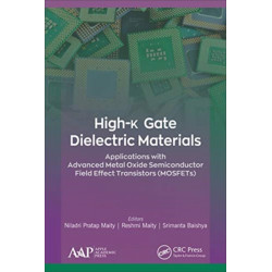 High-k Gate Dielectric Materials: Applications with Advanced Metal Oxide Semiconductor Field Effect Transistors (MOSFETs)