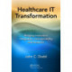 Healthcare IT Transformation: Bridging Innovation, Integration, Interoperability, and Analytics
