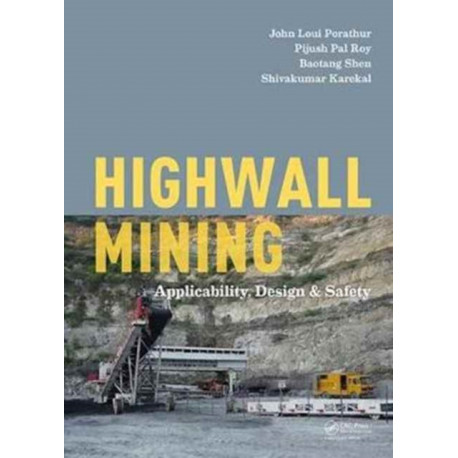 Highwall Mining: Applicability, Design & Safety