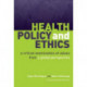 Health Policy and Ethics: A Critical Examination of Values from a Global Perspective