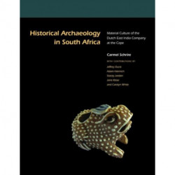 Historical Archaeology in South Africa: Material Culture of the Dutch East India Company at the Cape