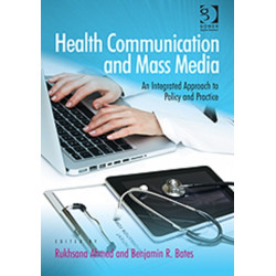 Health Communication and Mass Media: An Integrated Approach to Policy and Practice