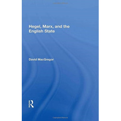 Hegel, Marx, And The English State