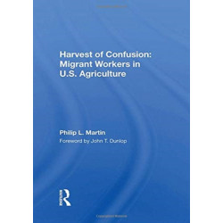 Harvest Of Confusion: Migrant Workers In U.s. Agriculture