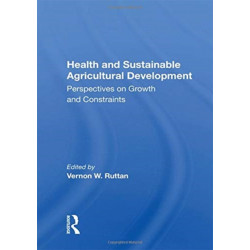 Health And Sustainable Agricultural Development: Perspectives On Growth And Constraints