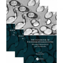 The Handbook of Polyhydroxyalkanoates, Three Volume Set