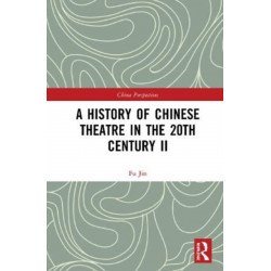 A History of Chinese Theatre in the 20th Century II
