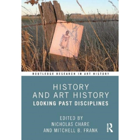 History and Art History: Looking Past Disciplines