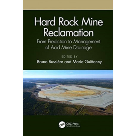 Hard Rock Mine Reclamation: From Prediction to Management of Acid Mine Drainage