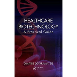 Healthcare Biotechnology: A Practical Guide