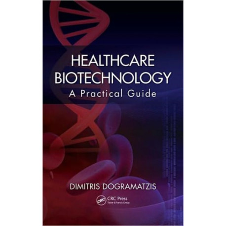 Healthcare Biotechnology: A Practical Guide