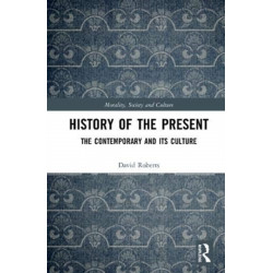 History of the Present: The Contemporary and its Culture