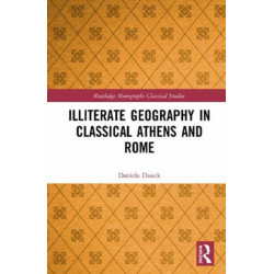 Illiterate Geography in Classical Athens and Rome