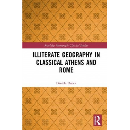 Illiterate Geography in Classical Athens and Rome