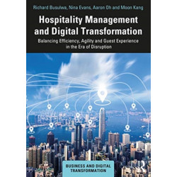 Hospitality Management and Digital Transformation: Balancing Efficiency, Agility and Guest Experience in the Era of Disruption