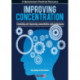 Improving Concentration: A Professional Resource for Assessing and Improving Concentration and Performance