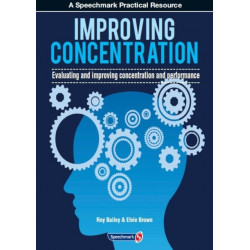 Improving Concentration: A Professional Resource for Assessing and Improving Concentration and Performance
