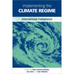 Implementing the Climate Regime: International Compliance