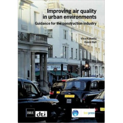 Improving Air Quality in Urban Environments: Guidance for the Construction Industry (BR 474)