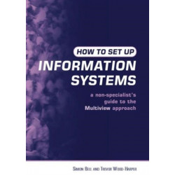How to Set Up Information Systems: A Non-specialist's Guide to the Multiview Approach