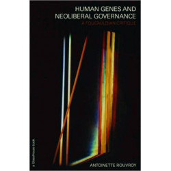 Human Genes and Neoliberal Governance: A Foucauldian Critique