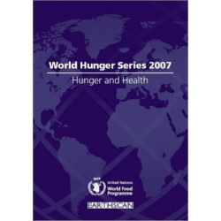 Hunger and Health: World Hunger Series 2007