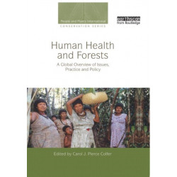 Human Health and Forests: A Global Overview of Issues, Practice and Policy