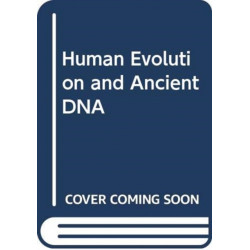 Human Evolution and Ancient DNA