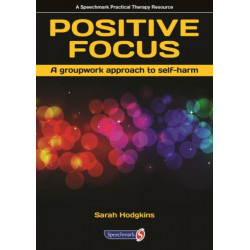 Positive Focus: A Groupwork Approach to Self-Harm