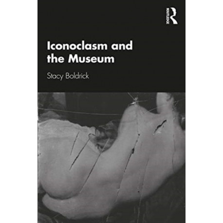 Iconoclasm and the Museum