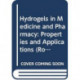 Hydrogels in Medicine and Pharmacy: Properties and Applications