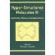 Hyper-Structured Molecules III