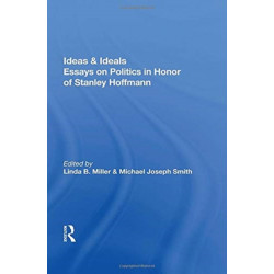 Ideas And Ideals: Essays On Politics In Honor Of Stanley Hoffmann