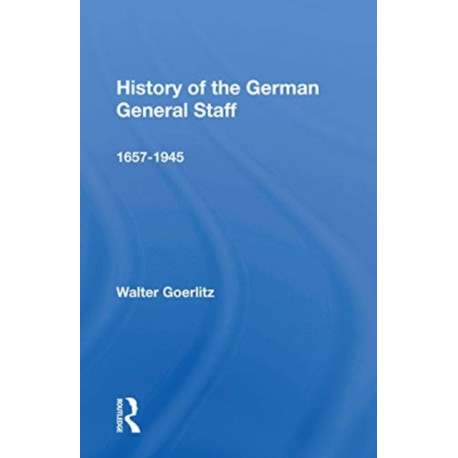 History Of The German General Staff 1657-1945