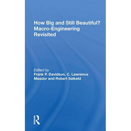 How Big and Still Beautiful? Macro-Engineering Revisited
