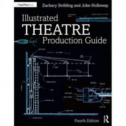 Illustrated Theatre Production Guide