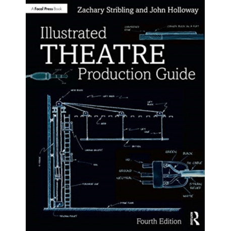 Illustrated Theatre Production Guide